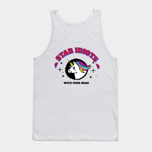 Stab Idiots With Your Head Unicorn Tank Top